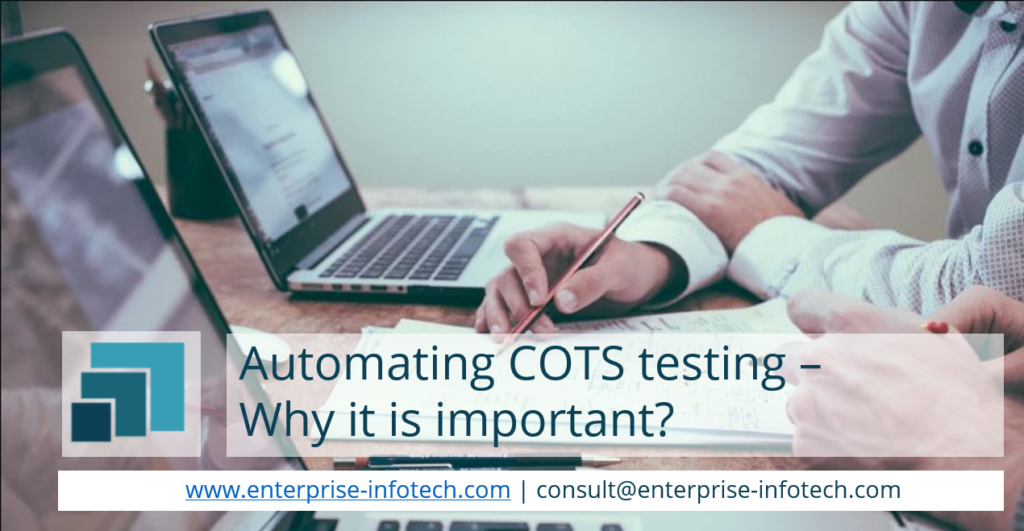 Automating COTS testing Why it is important? Digital Transformation